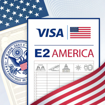 Visa Đầu Tư E-2 – Cơ Hội Làm Việc Và Định Cư Hợp Pháp Tại Hoa Kỳ